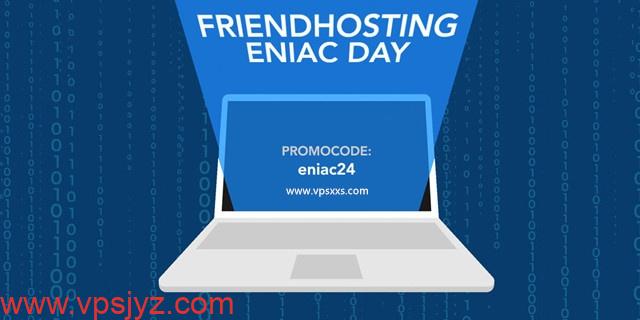 Friendhosting2024年ENIAC日促销